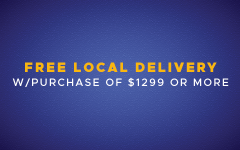 Free Local Delivery with Purchases of $1299 or More